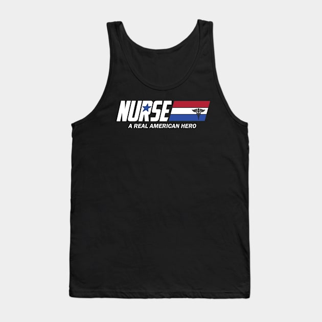 Nurse A Real American Hero Costume Gifts Tank Top by dreadtwank